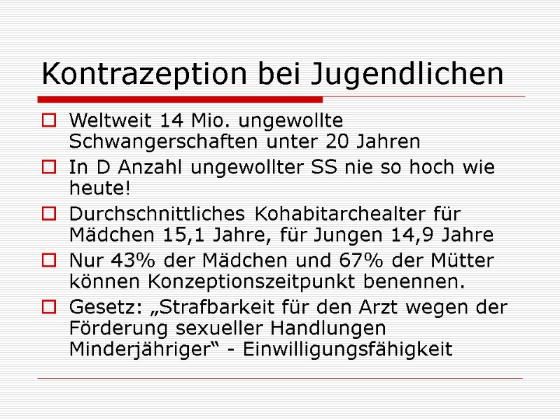Kontrazeption bei Jugendlichen Weltweit 14 Mio. ungewollte Schwangerschaften unter 20 Jahren In D Anzahl Kontrazeption bei Jugendlichen Weltweit 14 Mio. ungewollte Schwangerschaften unter 20 Jahren In D Anzahl